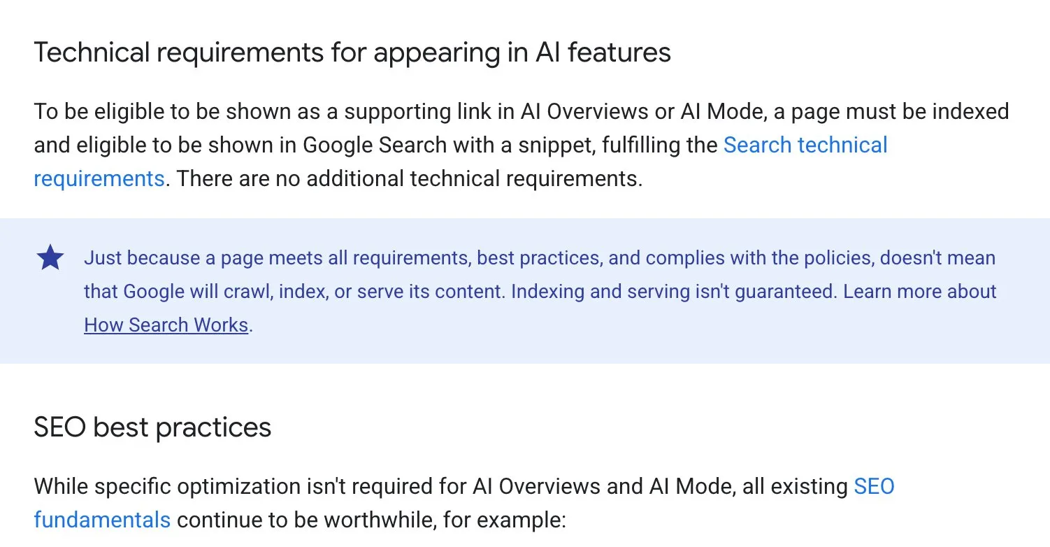 The technical requirements section of Google Search Central’s guide to AI features and your website, saying a page must be indexed and eligible to show with a snippet, with a note that indexing is not guaranteed and the line that SEO fundamentals continue to be worthwhile