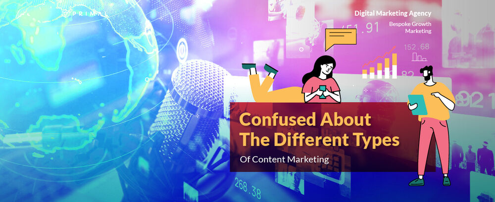 Confused about the different types of content marketing? Let us explain everything
