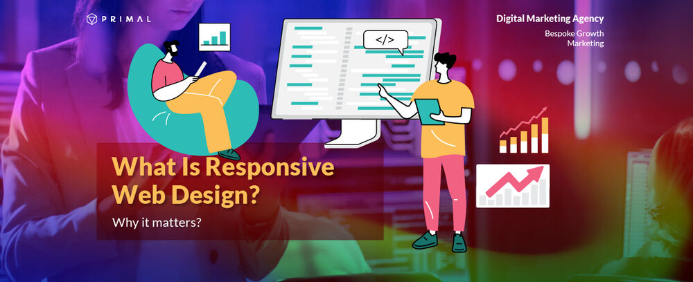 Responsive Web Design: What It Is and Why It Matters