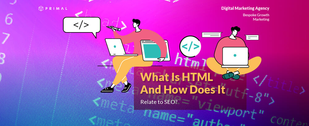 What is HTML And How does it relate to SEO?