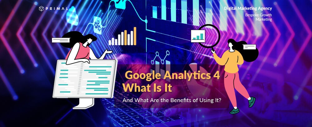 The Uses and Benefits of Google Analytics 4