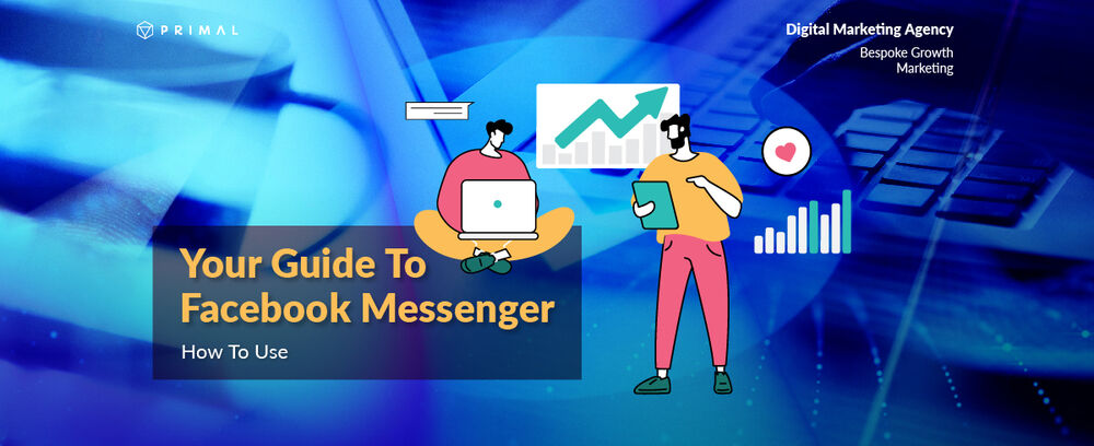 Your Guide To Facebook Messenger