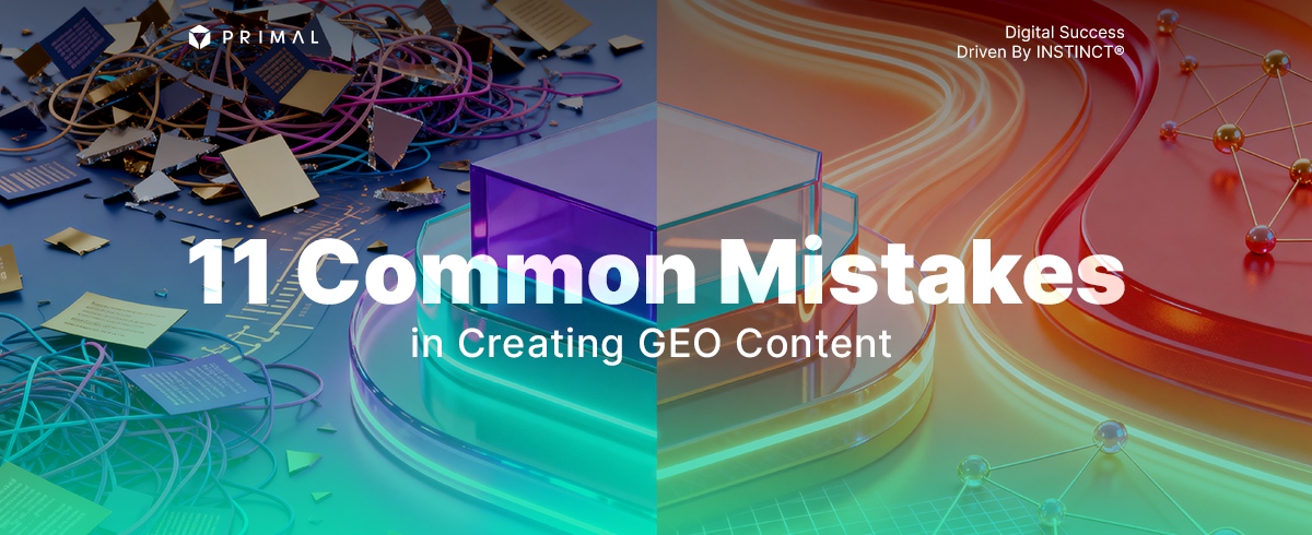 11 ข้อผิดพลาดของการทำ GEO Content ที่ควรหลีกเลี่ยง