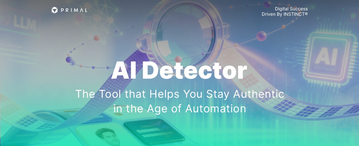ทำไมทุกแบรนด์ต้องใช้ AI Detector เครื่องมือตรวจสอบคอนเทนต์ ?