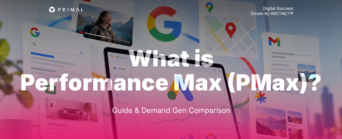 Performance Max (PMax) คืออะไร ? สรุปคู่มือทำโฆษณาธุรกิจ