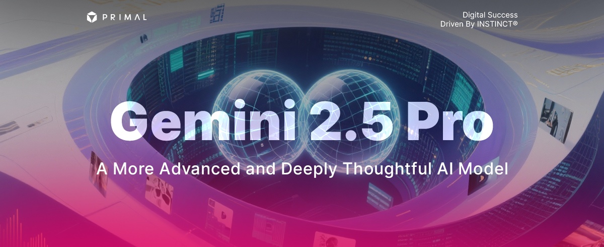 Gemini 2.5 Pro โมเดล AI ที่เป็นมากกว่าเครื่องมือทางการตลาด