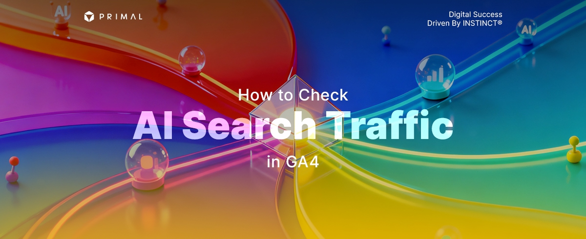 ขั้นตอนเช็ก AI Search Traffic ด้วย GA4 มือใหม่ทำเองได้