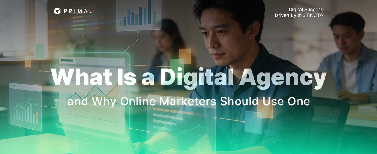 Digital Agency คืออะไร ทำไมนักการตลาดออนไลน์จึงควรใช้บริการ?