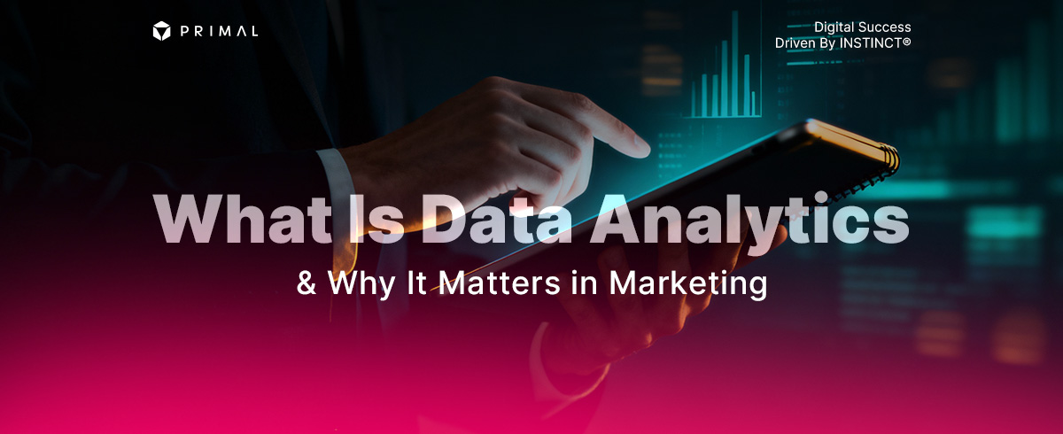 Data Analytics หัวใจสำคัญของแคมเปญการตลาดออนไลน์